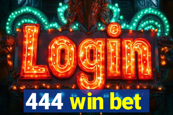 444 win bet